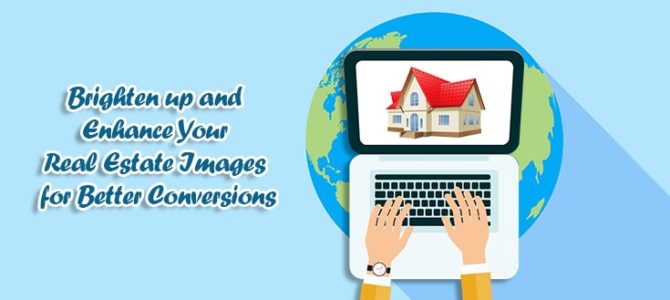 Brighten up and Enhance Your Real Estate Images for Better Conversions