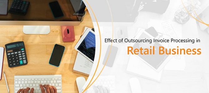 Effect of Outsourcing Invoice Processing in Retail Business