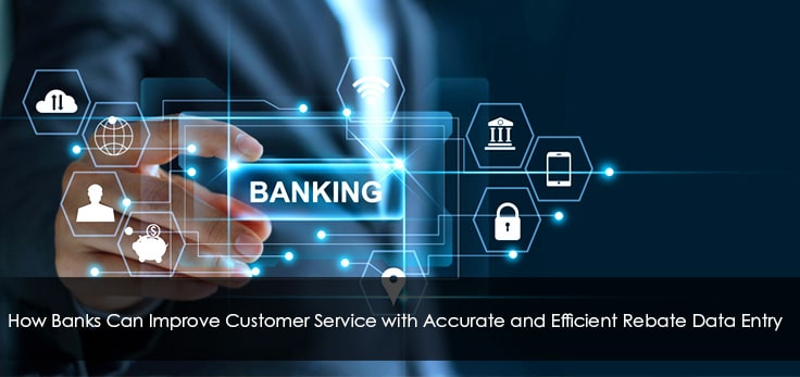 how-banks-improve-customer-service-with-accurate-and-efficient-rebate