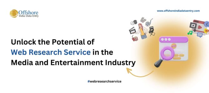 Unlock the Potential of Web Research Service in the Media and Entertainment Industry