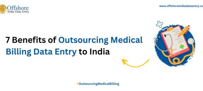 7 Benefits of Outsourcing Medical Billing Data Entry to India