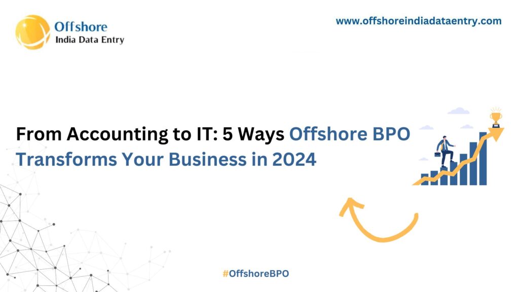 From Accounting to IT 5 Ways BPO Transforms Your Business