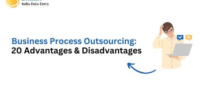 20 Advantages & Disadvantages of Business Process Outsourcing