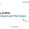 History of BPO: Past, Present and The Future - OIDE