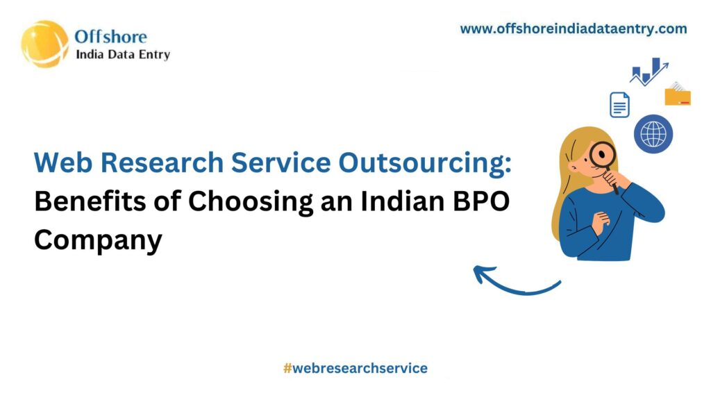Web Research Service Outsourcing: Benefits of Choosing Indian BPO Company