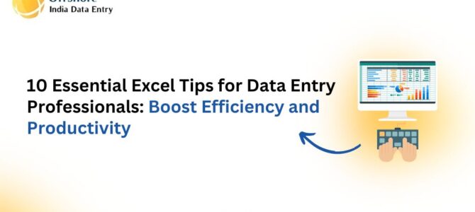 10 Essential Excel Tips for Data Entry Professionals: Boost Efficiency and Productivity