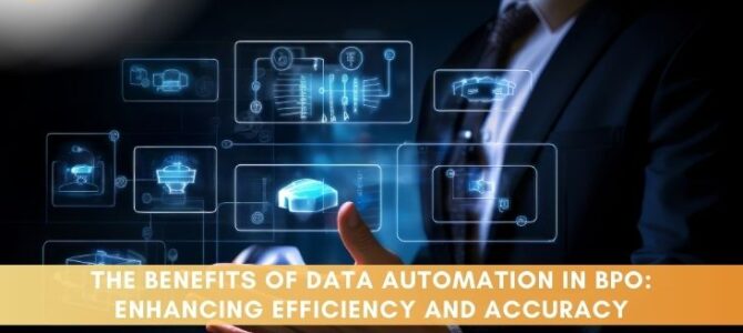 The Benefits of Data Automation in BPO: Enhancing Efficiency and Accuracy