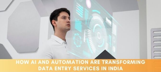 How AI and Automation are Transforming Data Entry Services in India