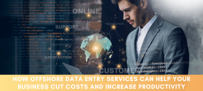 How Offshore Data Entry Services Can Help Your Business Cut Costs and Increase Productivity
