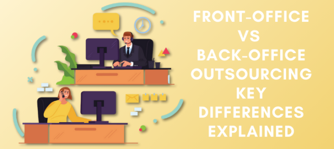 Front-Office vs Back-Office Outsourcing: Key Differences Explained