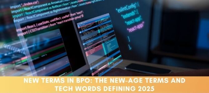 New terms in BPO: The New-Age Terms and Tech Words Defining 2025